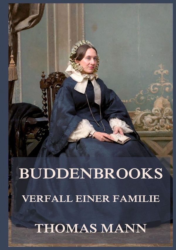 Buddenbrooks - Verfall einer Familie - Thomas Mann (Buch)
