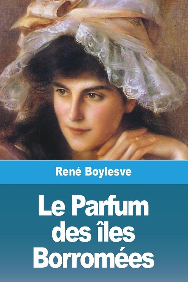 Le Parfum des îles Borromées - René Boylesve (Buch)