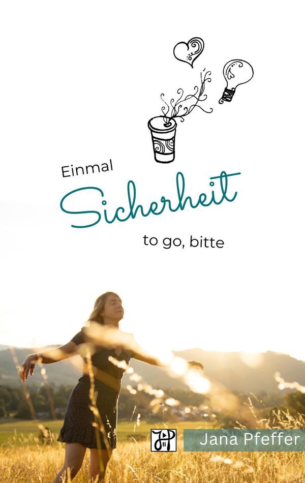 Einmal Sicherheit to go, bitte - Jana Pfeffer (Buch)