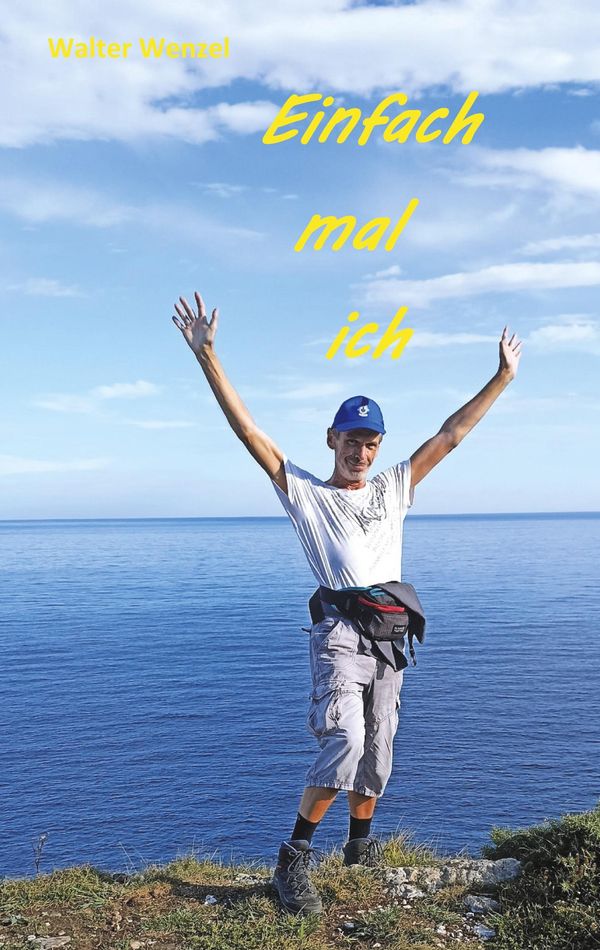 Einfach mal ich - Walter Wenzel (Buch)