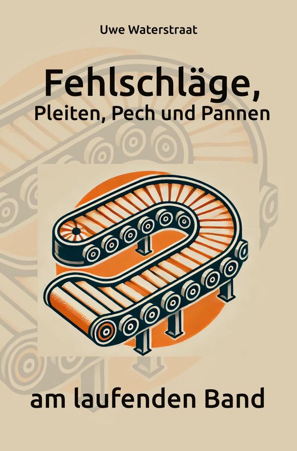 Fehlschläge, Pleiten, Pech und Pannen am laufenden Band (Buch)