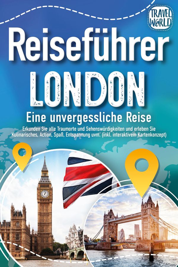 Reiseführer London - Eine unvergessliche Reise : Erkunden Sie alle ...