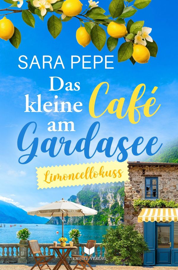 Das kleine Café am Gardasee: Limoncellokuss - Sara Pepe (Buch)