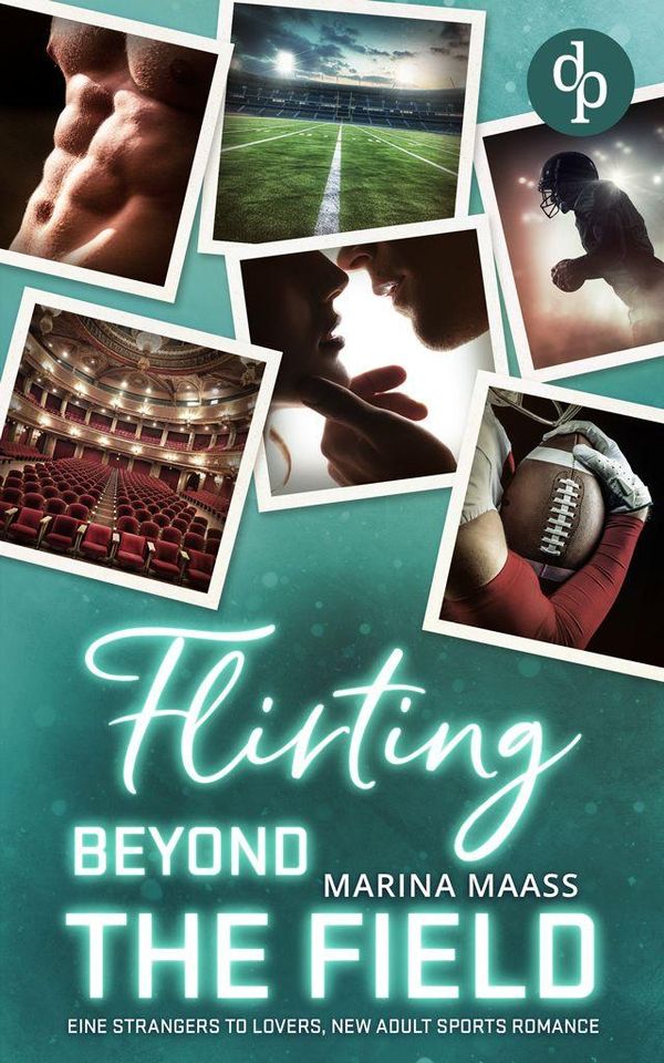 Flirting Beyond the Field | Eine Strangers to Lovers, New Adult Spo...