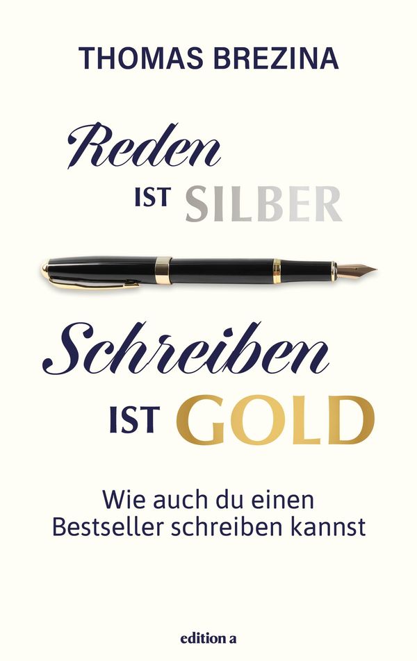 Reden ist Silber, Schreiben ist Gold - Thomas Brezina (Buch)