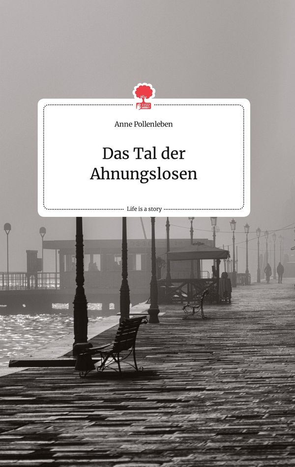 Das Tal der Ahnungslosen. Life is a Story - story.one (Buch)