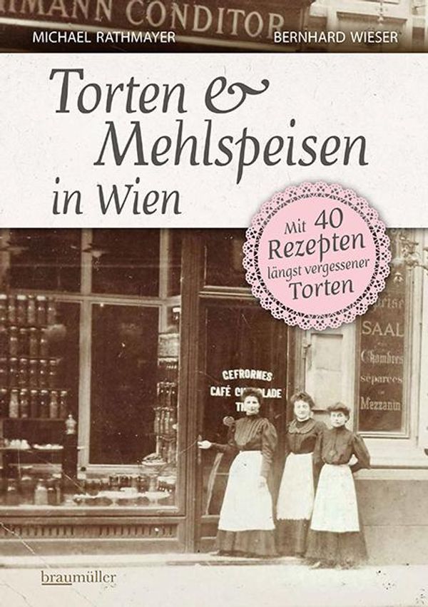 Torten und Mehlspeisen in Wien - Michael Rathmayer (Buch)