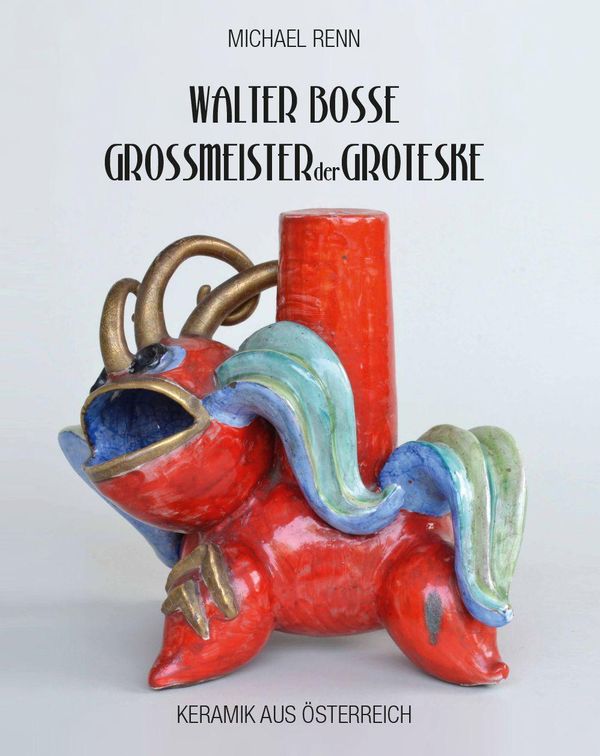 Walter Bosse - Großmeister der Groteske - Michael Renn (Buch)