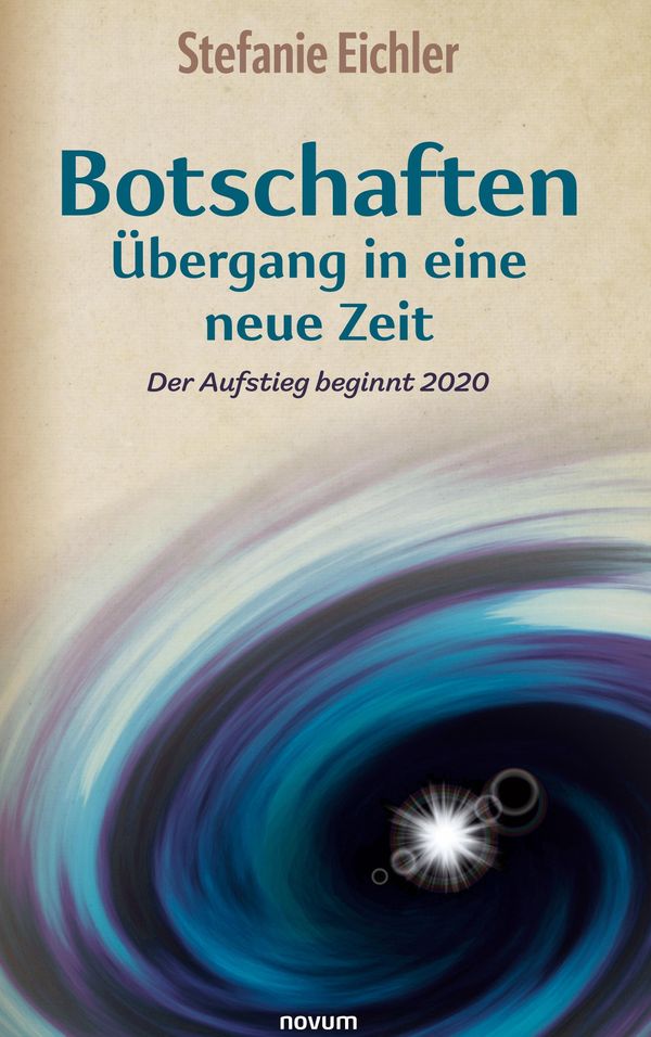 Botschaften - Übergang in eine neue Zeit - Stefanie Eichler (Buch)