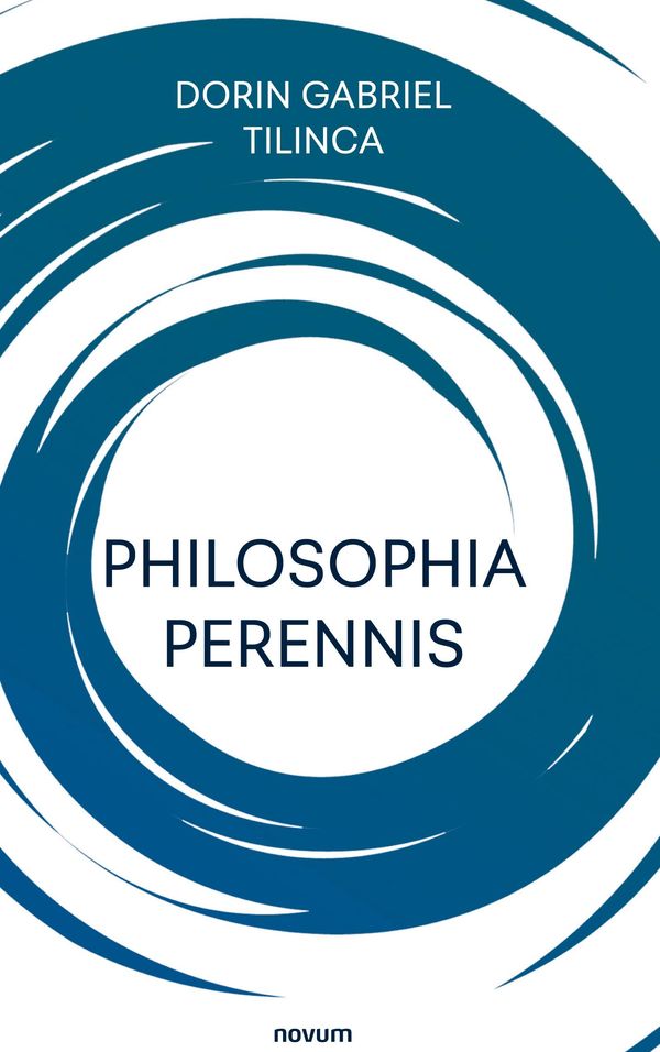 Philosophia perennis - Dorin Gabriel Tilinca (Buch)
