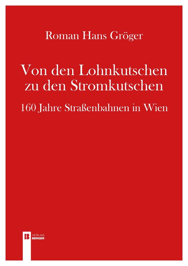 Von den Lohnkutschen zu den Stromkutschen - Roman Hans Gröger (Buch)
