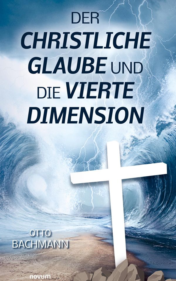 Der christliche Glaube und die vierte Dimension - Otto Bachmann (Buch)
