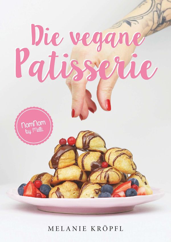 Die vegane Patisserie - Melanie Kröpfl (Buch)