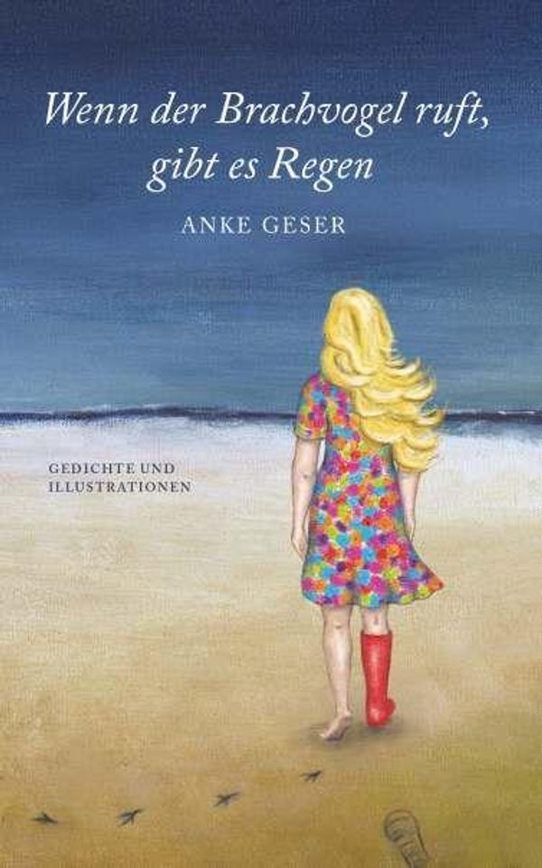 Wenn der Brachvogel ruft, gibt es Regen - Anke Geser (Buch)