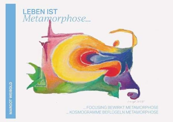 Leben ist Metamorphose - Margot Weibold (Buch)