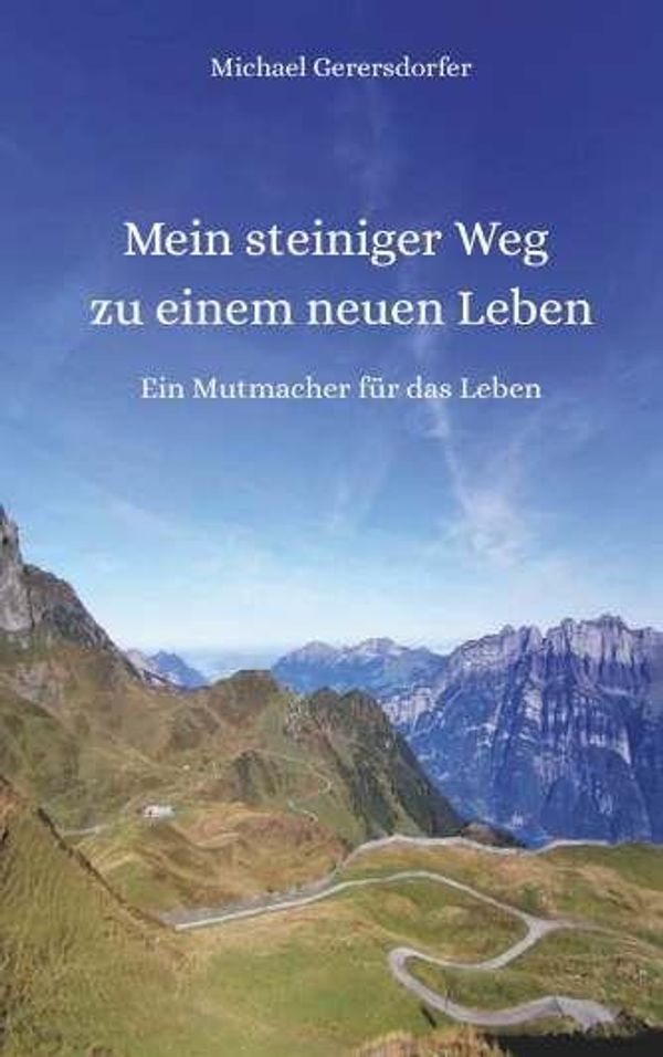 Mein steiniger Weg zu einem neuen Leben - Michael Gerersdorfer (Buch)