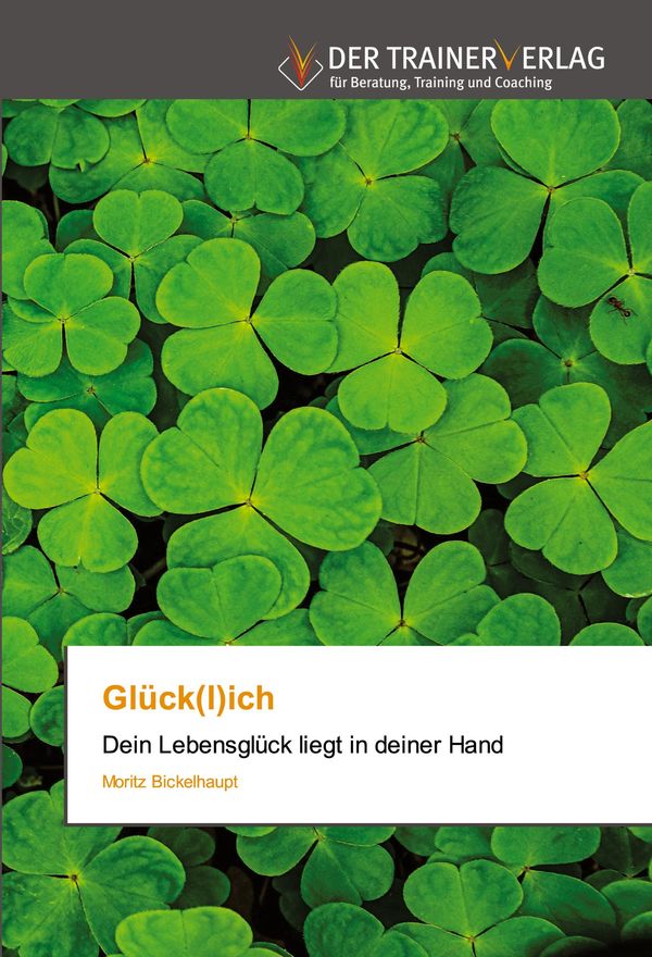 Glück(l)ich - Moritz Bickelhaupt (Buch)