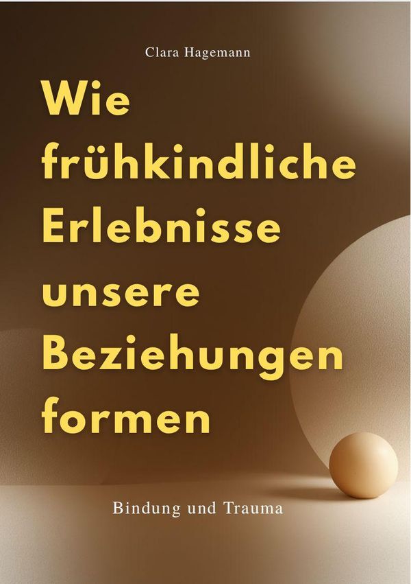 Wie Frühkindliche Erlebnisse Unsere Beziehungen Formen (Buch)