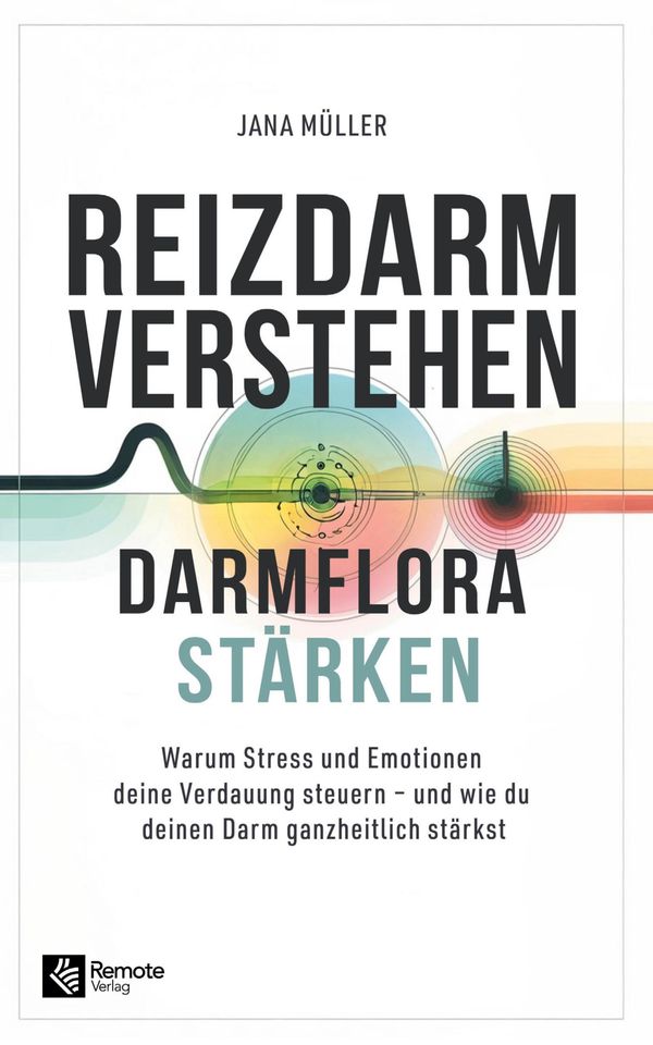 Reizdarm verstehen, Darmflora stärken - Jana Müller (Buch)