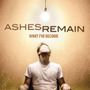 Ashes Remain: What I've Become, CD