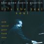 Gene Harris (1933-2000): It's the Real Soul, CD