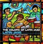 : The Colors Of Latin Jazz - Latin Jam!, CD