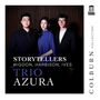 STORYTELLERS. HIGDON, HARBISON, IVES. TRIO AZURA. COLBURN COLLECTION. Drei Personen in eleganter Kleidung.