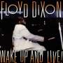 Floyd Dixon: Wake Up And Live!, CD