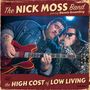 Nick Moss: The High Cost Of Low Living, CD