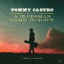 Tommy Castro: A Bluesman Came to Town, LP