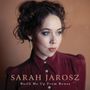 Sarah Jarosz: Build Me Up From Bones, CD