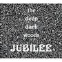 Deep Dark Woods: Jubilee, CD
