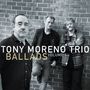 Tony Trio Moreno: Ballads Vol. 1, CD