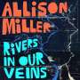 Allison Miller: Rivers In Our Veins, CD