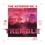 The Asteroid No. 4: Tremble, LP