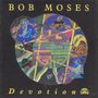 Robert Laurence „Bob“ Moses (geb. 1948): Devotion, CD