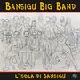 Bansigu Big Band: L'isola Di Bansigu, CD