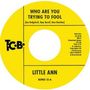 Little Ann: Who Are You Trying To Fool / The Smile On Your Face, SIN