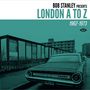 : Bob Stanley Presents London A To Z 1962 - 1973, CD