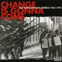 : Change Is Gonna Come - Voice Of Black America 1963-1973, CD