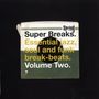 : Super Breaks Vol.2 - Essential Jazz, Soul & Funk Break-Beats, LP,LP