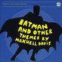 Maxwell Davis : Batman & Other Themes, CD