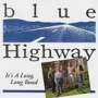 Blue Highway: It's A Long Long Road, CD