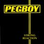 Pegboy: Strong Reaction, LP