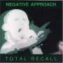 Negative Approach: Total Recall, CD