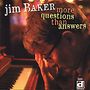 Jim Baker: More Questions Than Ans, CD