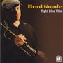 Brad Goode: Tight Like This, CD