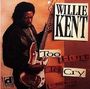 Willie Kent: Too Hurt To Cry, CD