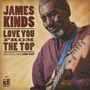 James Kinds: Love You From The Top, CD