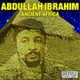 Abdullah Ibrahim (Dollar Brand): Ancient Africa, CD